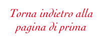Torna indietro alla 
pagina di prima